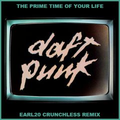 Daft Punk - The Prime Time of Your Life (Earl20 Crunchless Remix)