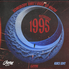 RE/MIND x Gotye -  1995 x Somebody That I Used To Know (KIKS Edit)