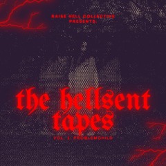 THE HELLSENT TAPES: VOL. 1 — PROBLEMCHILD