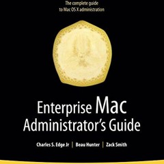 [VIEW] KINDLE PDF EBOOK EPUB Enterprise Mac Administrators Guide (Books for Professio