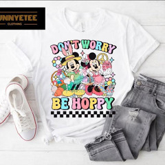 Dont Worry Be Hoppy Mickey Minnie Shirt