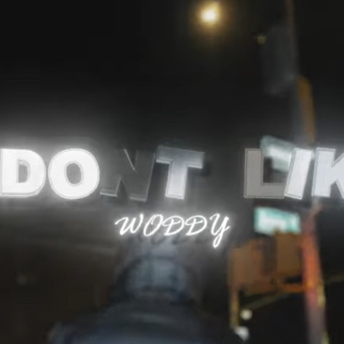 WODDY - I DONT LIKE