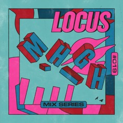 🟦 LOCUS Mix Series #019 - M-HIGH
