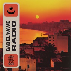 Bab El Wave Radio #001 | Melodic club vibes, North African sonics