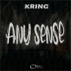 Kring - Any Sense [Original Mix]