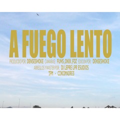 A FUEGO LENTO -  Fums TPM CincoMadres - PROD. DENSESMOKE
