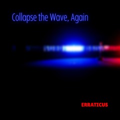Collapse the Wave, Again