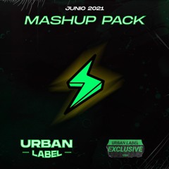 Mashup Pack! #6 - Reggaeton & Perreo - Junio 2021 / Urban Label