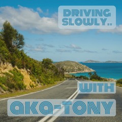 driving slowly.. with aka-tony