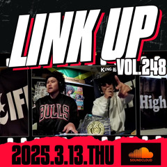 LINK UP VOL.248 MIXED BY KING LIFE STAR CREW