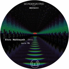 Etzu Mahkayah - Orci [WNGVA003]