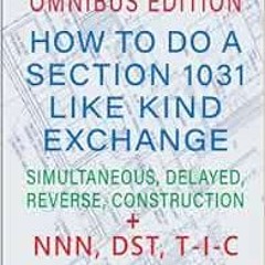 Access KINDLE PDF EBOOK EPUB How To Do A Section 1031 Like Kind Exchange: Real Estate