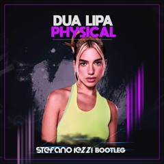 Dua Lipa - Physical (Stefano Iezzi Bootleg)