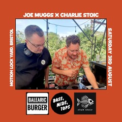 Joe Muggs x Charlie Stoic - Balearic Burger, Motion Lock Yard, Bristol 03.08.24