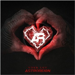 Trampa - Your Luv (Astroreign Remix) [FREE DOWNLOAD]