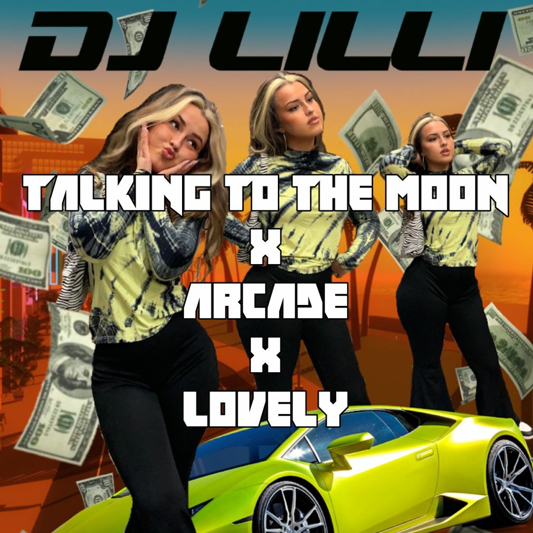 Stream talking to the moon x arcade x lovely (tiktok) by DJ LILLI