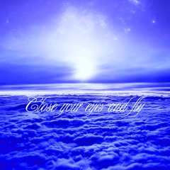 Close Your Eyes and Fly... #8