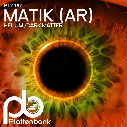 Premiere: Matik (AR) - Dark Matter [Plattenbank]
