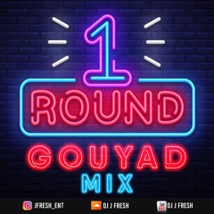 Round 1 Gouyad Mix