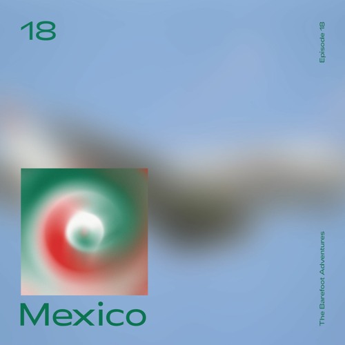 The Barefoot Adventures - 18 - Mexico (Vinyl Edition)