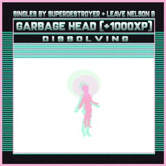 Garbage Head (+1000XP)