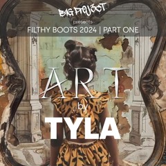 Filthy Boots 2024 | Part 1 | TYLA - ART