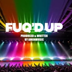 AMON - FUQ'D UP (My Last Song On SoundCloud)