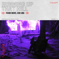 Frank Moris, Kim Lima - Running Up That Hill (Extended Mix) [Free Download]
