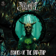 Preview EP Dark Crystal - Echoes Of The Bad Trip