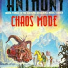 [Get] EBOOK 🗸 Chaos Mode by  Piers Anthony [KINDLE PDF EBOOK EPUB]