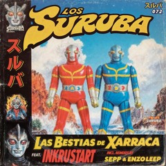 SURUBA072. Los Suruba - Las Bestias de Xarraca (incl. Sepp, Enzo Leep remixes)