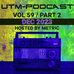 UTM - Podcast #059 By Metric [Dec 023], Part 2 (Techstep, Raggajungle, JumpUp, Neurofunk, Hardstep)