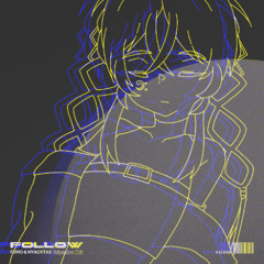 符色 & Nyacktas - Follow (Wipecore Edit)