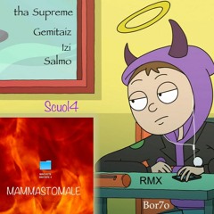tha Supreme, Gemitaiz, Izi, Salmo - MAMMASTOMALE x Scuol4 rmx - (prod. Bor7o)