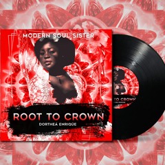 Root To Crown  (from the Modern Soul Sister album)