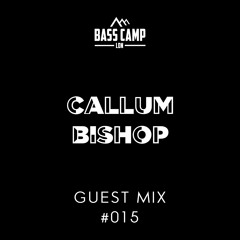 Bass Camp Guest Mix #015 - Callum Bishop