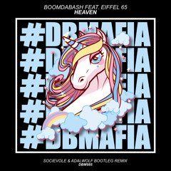 Boomdabash feat. Eiffel 65 - Heaven (Socievole & Adalwolf Bootleg Remix)