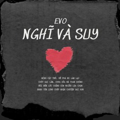 Nghĩ và Suy - EVO