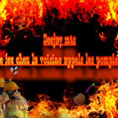 Dj MTS LE FEU CHEZ LA VOISINE APPELS LES POMPIER