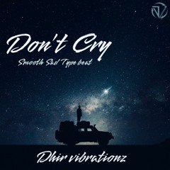 DHIR VIBRATIONZ - DON'T CRY (Infinity Beat Contest)