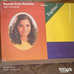 Sounds from Remote with Muskila - 18/05/2023