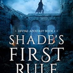 free EBOOK 💏 Shade's First Rule (Divine Apostasy Book 1) by A. F. Kay EBOOK EPUB KIN