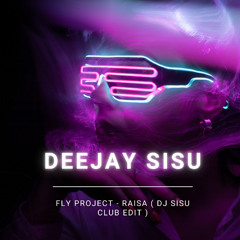 Fly Project - Raisa ( DJ Sisu Club Edit )