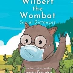 ACCESS EBOOK 📒 Wilbert the Wombat Social Distances by  Jamie Brooke &  Moch Fajar Sh