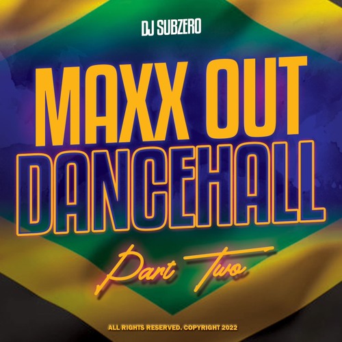(MAY)2022 MAXX OUT DANCEHALL PART 2