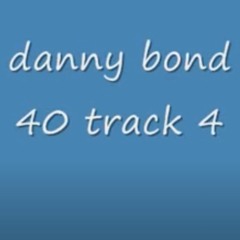 Danny Bond Vol 40 - Track 4