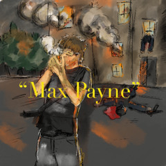 max payne [prettyclxud + ripnine]