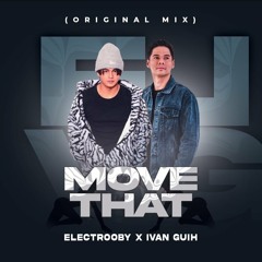 Electrooby X Ivan Guih - Move That (Original Mix)