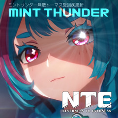 MINT THUNDER : NTE (Fan-made Original Song)