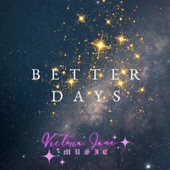 Better Days ✨